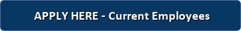 Current Employees - Apply Here  Current Employees - Apply Here